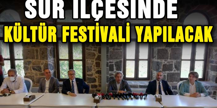 Sur ilçesinde kültür festivali yapılacak