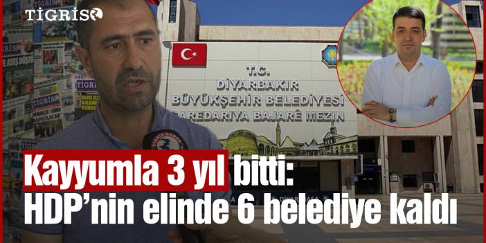 HDP’nin elinde 6 belediye kaldı