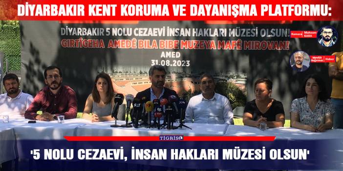 '5 Nolu Cezaevi, İnsan Hakları Müzesi olsun'