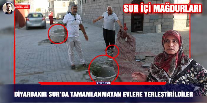 Diyarbakır Sur’da tamamlanmayan evlere yerleştirildiler