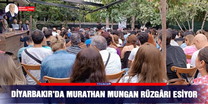 Diyarbakır’da Murathan Mungan rüzgârı esiyor