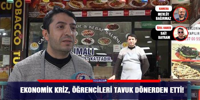 Ekonomik Kriz, öğrencileri tavuk dönerden etti!