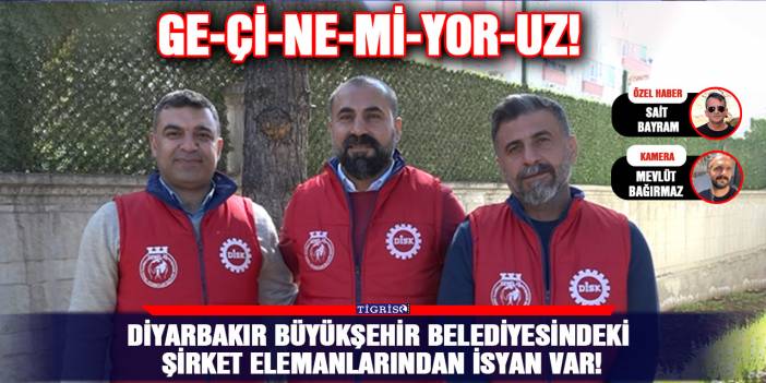 Diyarbakır Büyükşehir Belediyesindeki şirket elemanlarından isyan var!