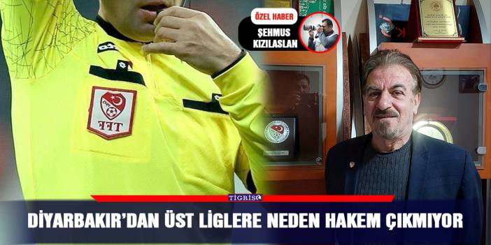 Diyarbakır’dan üst liglere neden hakem çıkmıyor