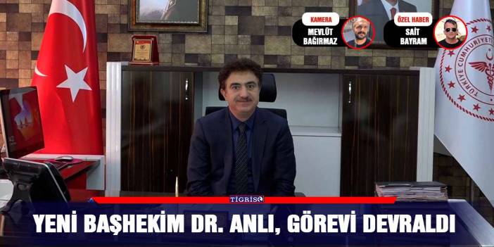 Yeni Başhekim Dr. Anlı, görevi devraldı