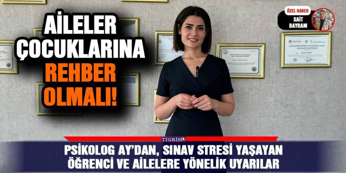 Psikolog Ay’dan, sınav stresi yaşayan öğrenci ve ailelere yönelik uyarılar