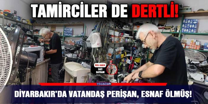 Diyarbakır’da vatandaş perişan, esnaf ölmüş!