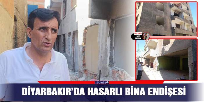 Diyarbakır’da hasarlı bina endişesi