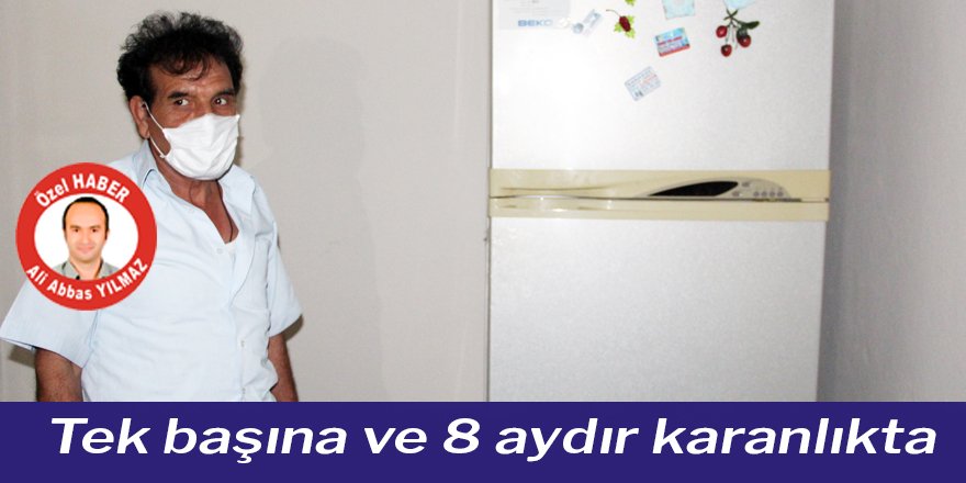 Tek başına ve 8 aydır karanlıkta