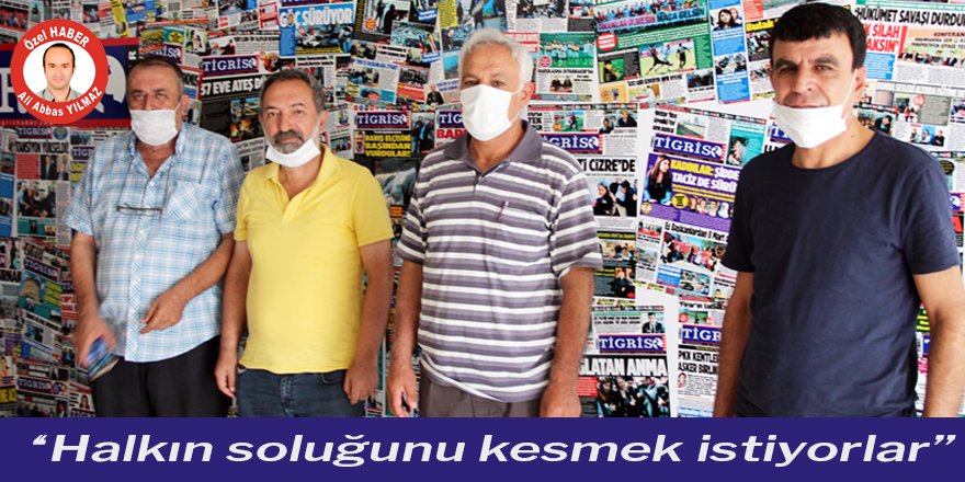 'Halkın soluğunu kesmek istiyorlar'