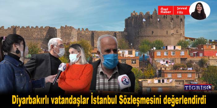 Diyarbakırlı vatandaşlar İstanbul Sözleşmesi'ni değerlendirdi